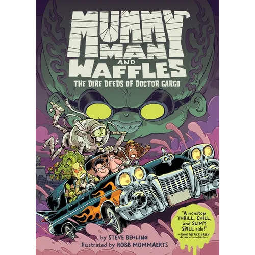 Mummy Man and Waffles: The Dire Deeds of Doctor Gargo