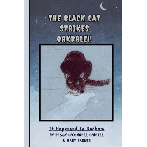 The Black Cat Strikes Oakdale !!: It Happened in Dedham