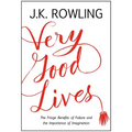 Very Good Lives: The Fringe Benefits of Failure and the Importance of Imagination