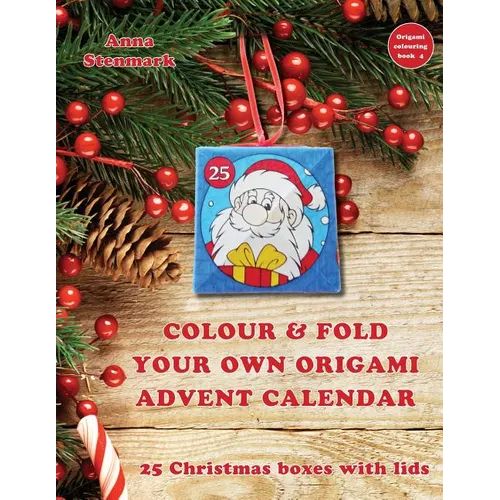 Colour & fold your own origami advent calendar - 25 Christmas boxes with lids: UK edition
