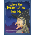 What the Dream Witch Told Me