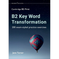 B2 Key Word Transformation: 200 exam-styled practice exercises
