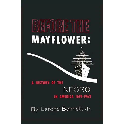 Before the Mayflower: A History of the Negro in America, 1619-1962