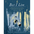 But I Live: Three Stories of Child Survivors of the Holocaust