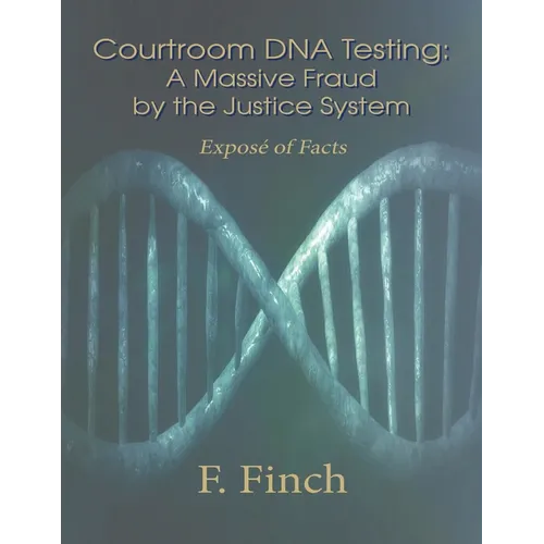 Courtroom DNA Testing: Exposé of Facts