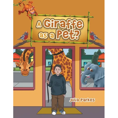 A Giraffe as a Pet?