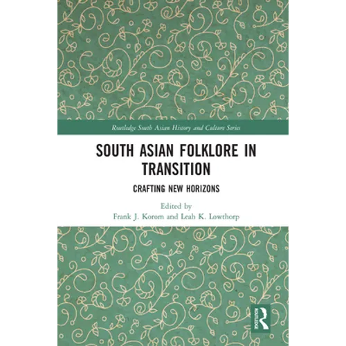 South Asian Folklore in Transition: Crafting New Horizons