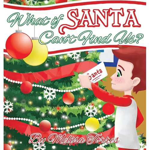 What if Santa Can't Find Us?: A child's first Christmas in two homes