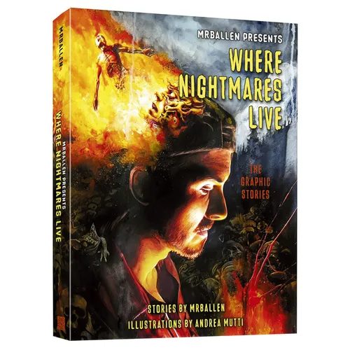 Mrballen Presents: Where Nightmares Live: The Graphic Stories