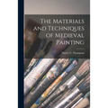 The Materials and Techniques of Medieval Painting