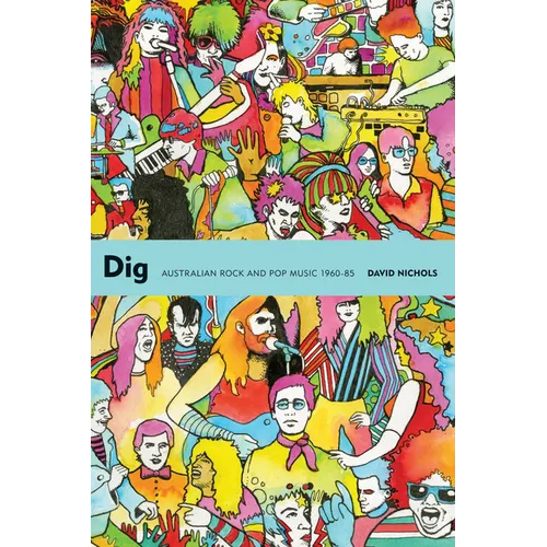 Dig: Australian Rock and Pop Music, 1960-85