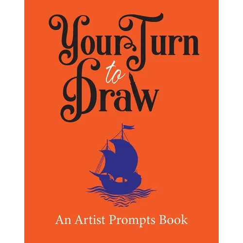 Your Turn to Draw: An Artist Prompts Book (Edition 1)