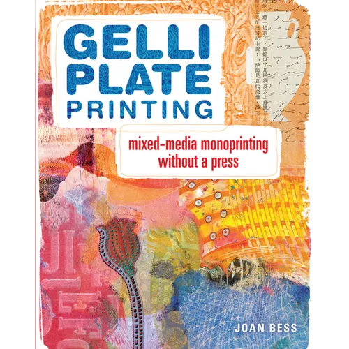 Gelli Plate Printing: Mixed-Media Monoprinting Without a Press