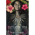 Tattooing Sina: The Battle to Save Samoa's Treasure Island
