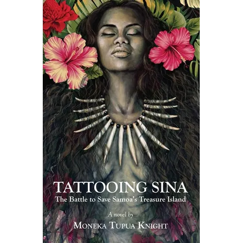 Tattooing Sina: The Battle to Save Samoa's Treasure Island