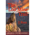 The Lost Mine Trail: A Big Bend Country Mystery 3