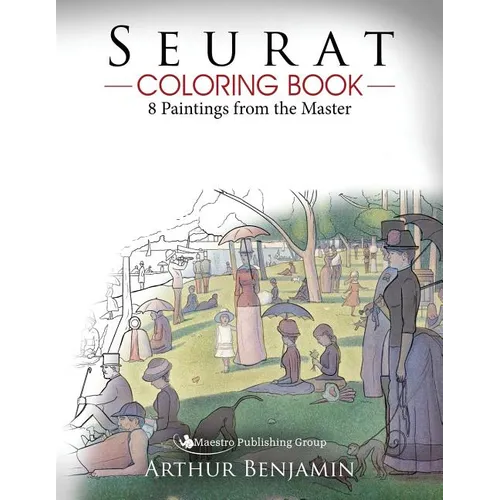 Seurat Coloring Book: 8 Paintings from the Master
