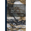 The Double-Curve Motive in Northeastern Algonkian Art