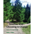 Another Way...Choosing to Change: Facilitator Guide