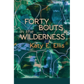 Forty Bouts in the Wilderness