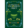 A Small Tale of Uncommon Grace