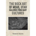 The Rock Art of Moab, Utah