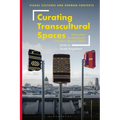 Curating Transcultural Spaces: Perspectives on Postcolonial Conflicts in Museum Culture