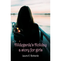 Hildegarde's Holiday a story for girls