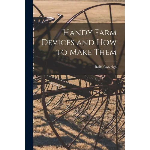Handy Farm Devices and how to Make Them