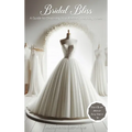 Bridal Bliss: A Guide to Choosing The Perfect Wedding Dress