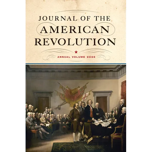 Journal of the American Revolution 2026: Annual Volume