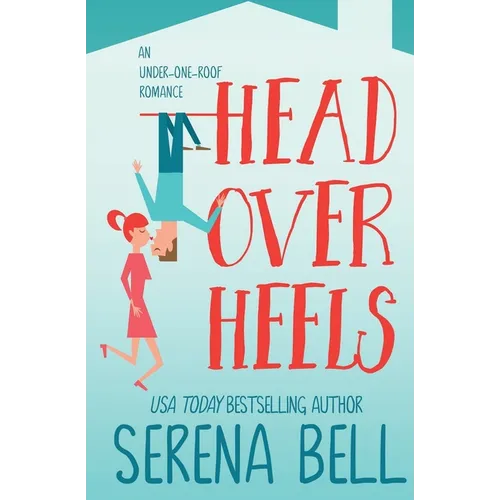 Head Over Heels: A Steamy Single Dad Romantic Comedy