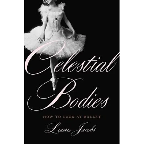Celestial Bodies: How to Look at Ballet