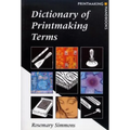 Dictionary of Printmaking Terms
