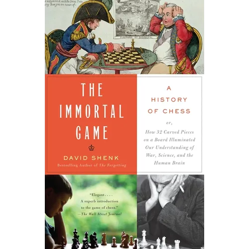 The Immortal Game: A History of Chess