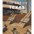 The Art of Texas: 250 Years