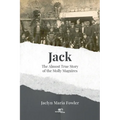 Jack: The Almost True Story of the Molly Maguires