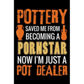 Pottery Saved me from Becoming a Pornstar: Pottery Project Book - 80 Project Sheets to Record your Ceramic Work - Gift for Potters