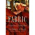 Fabric: The Hidden History of the Material World