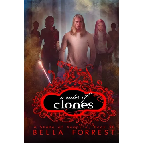 A Ruler of Clones: A Shade of Vampire Book 90