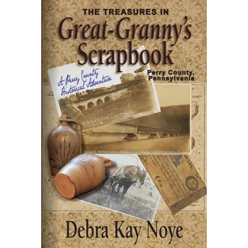 The Treasures in Great-Granny's Scrapbook: A Perry County Historical Adventure
