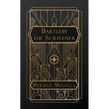 Bartleby, the Scrivener: A Story of Wall Street
