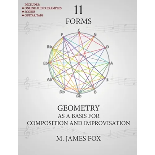11 Forms: Geometry as a Basis for Composition and Improvisation