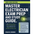 Master Electrician Exam Prep and Study Guide: Your Essential Practice Guide for Certification, Fully Aligned with the Current Edition of the National