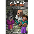 Steve's New Neighbors - The Wither Skeleton King Book 6: One Last Battle