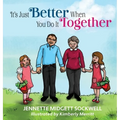 It's Just Better When You Do It Together