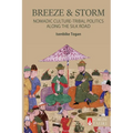 Breeze & Storm: Nomadic Culture and Tribal Politics Along the Silk Road