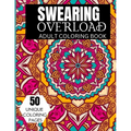 Swearing Overload Adult Coloring Book: Swearing Adult Coloring Book