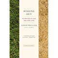 Missing Out: In Praise of the Unlived Life
