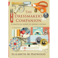 The Dressmaker's Companion: A practical guide to sewing clothes